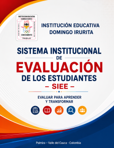 Portada del documento Sistema Institucional de Evaluación de los Estudiantes (SIEE) de la Institución Educativa Domingo Irurita: 'Evaluar para aprender y transformar'. Clic para abrir o descargar el documento completo.
